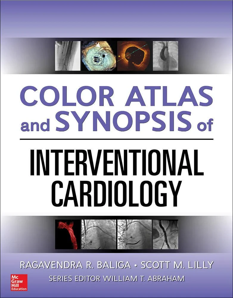 Coperta cărții "Color Atlas and Synopsis of Interventional Cardiology" de Ragavendra Baliga, Scott Lilly