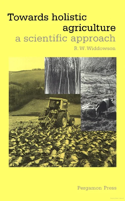 Coperta cărții "Towards Holistic Agriculture" de R.W. Widdowson