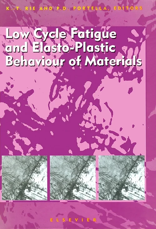 Coperta cărții "Low Cycle Fatigue and Elasto-Plastic Behaviour of Materials" de P.D. Portella, K.-T. Rie