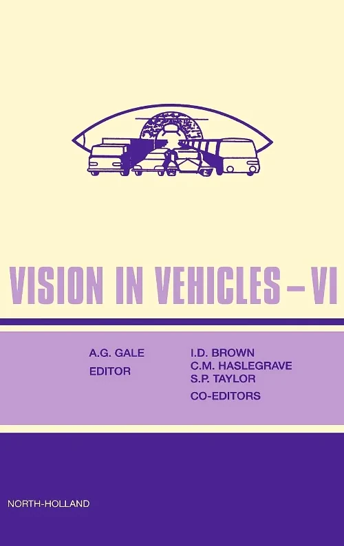 Coperta cărții "Vision in Vehicles VI" de A. Gale, I.D. Brown, S.P. Taylor, C.M. Haslegrave