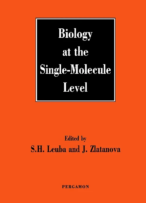 Coperta cărții "Biology at the Single Molecule Level" de S.H. Leuba, J. Zlatanova