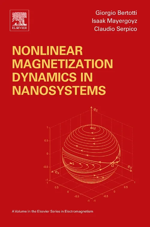 Coperta cărții "Nonlinear Magnetization Dynamics in Nanosystems" de Isaak D. Mayergoyz, Giorgio Bertotti, Claudio Serpico