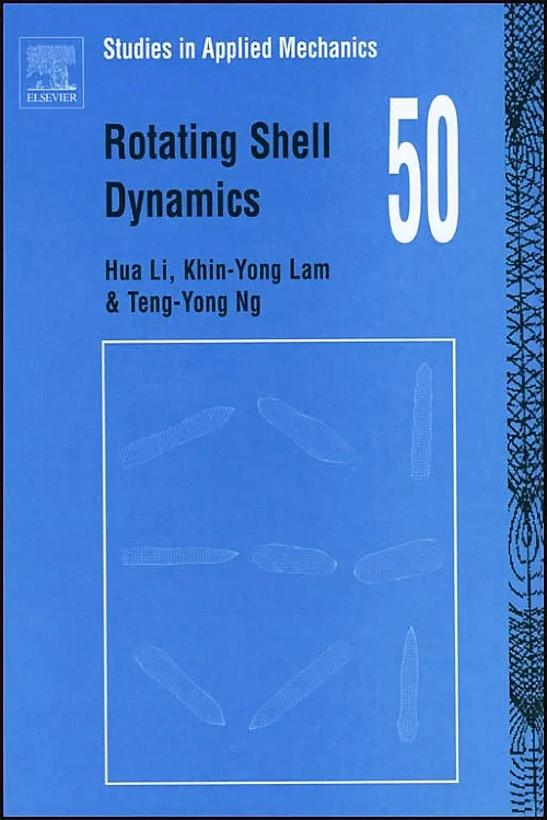 Coperta cărții "Rotating Shell Dynamics" de Hua Li, Khin-Yong Lam, Teng -Yong Ng