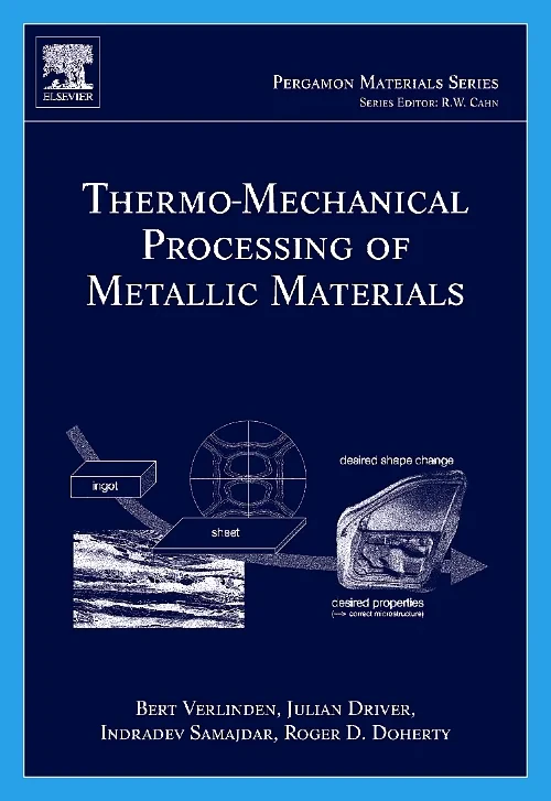 Coperta cărții "Thermo-Mechanical Processing of Metallic Materials" de Bert Verlinden, Julian Driver, Indradev Samajdar, Roger D. Doherty