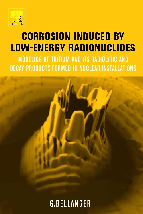 Coperta cărții "Corrosion Induced by Low-Energy Radionuclides" de Gilbert Bellanger