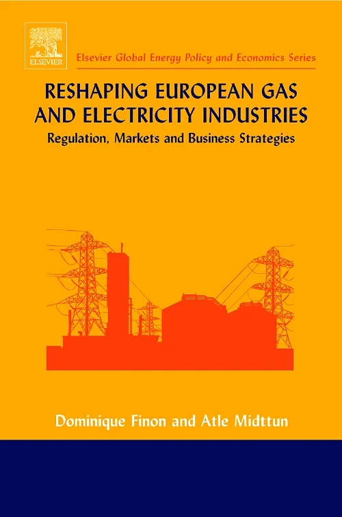 Coperta cărții "Reshaping European Gas and Electricity Industries" de Atle Midttun, Dominique Finon