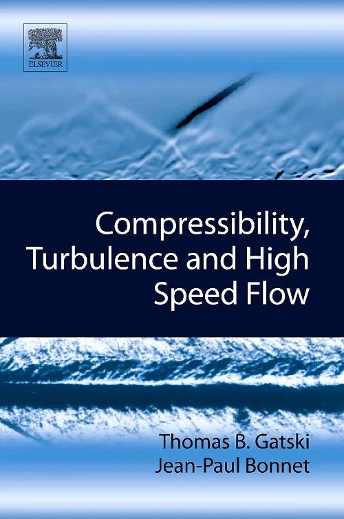 Coperta cărții "Compressibility, Turbulence and High Speed Flow" de Thomas B. Gatski, Jean-Paul Bonnet