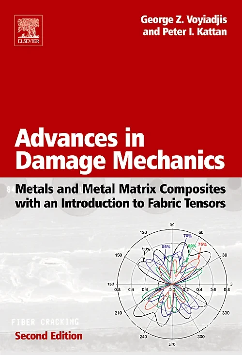 Coperta cărții "Advances in Damage Mechanics: Metals and Metal Matrix Composites With an Introduction to Fabric Tensors" de George Z. Voyiadjis, Peter I. Kattan
