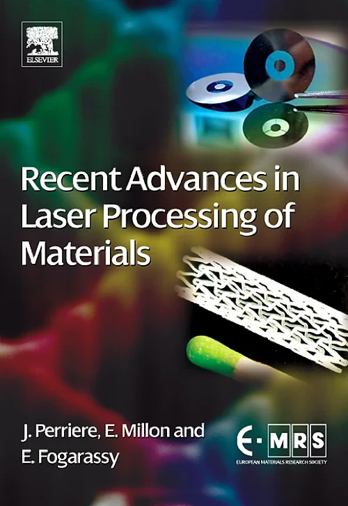 Coperta cărții "Recent Advances in Laser Processing of Materials" de Jacques Perriere, Eric Millon, Eric Fogarassy
