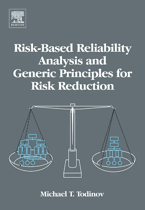 Coperta cărții "Risk-Based Reliability Analysis and Generic Principles for Risk Reduction" de Michael T. Todinov