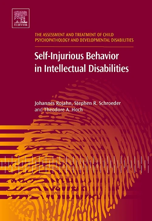 Coperta cărții "Self-Injurious Behavior in Intellectual Disabilities" de Johannes Rojahn, Stephen R. Schroeder, Theodore A Hoch