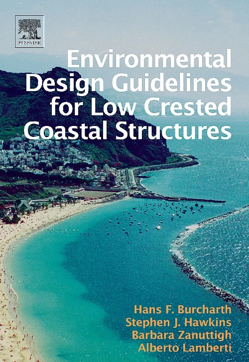 Coperta cărții "Environmental Design Guidelines for Low Crested Coastal Structures" de Stephen J. Hawkins, Hans Falk Burcharth, Barbara Zanuttigh, Alberto Lamberti