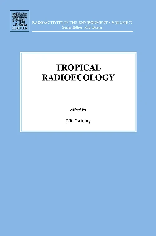 Coperta cărții "Tropical Radioecology" de J.R. Twining