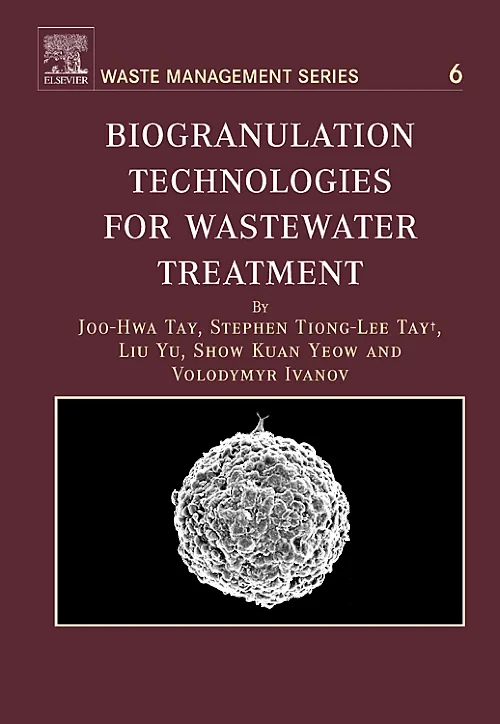 Coperta cărții "Biogranulation Technologies for Wastewater Treatment" de Joo-Hwa Tay, Stephen Tiong-Lee Tay, Yu Liu, Kuan Yeow Show, Volodymyr Ivanov