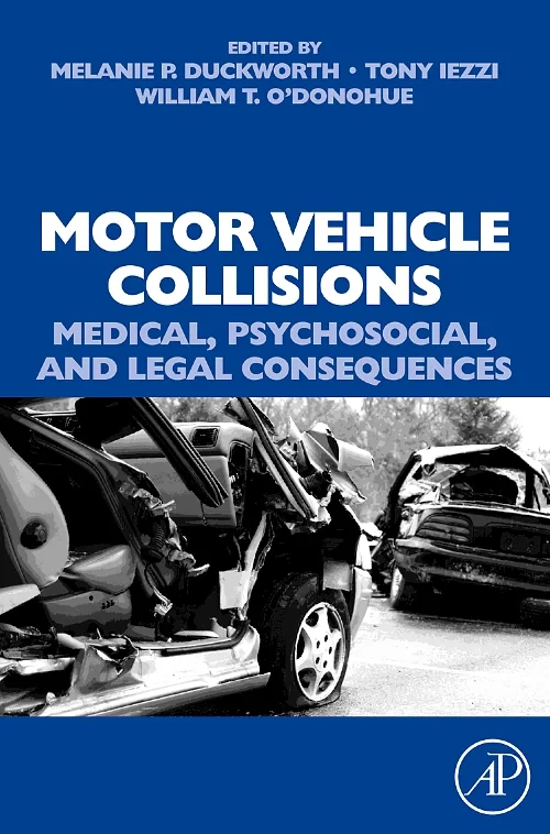 Coperta cărții "Motor Vehicle Collisions: Medical, Psychosocial, and Legal Consequences" de Melanie P Duckworth, Tony Iezzi, William O'Donohue