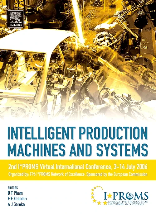 Coperta cărții "Intelligent Production Machines and Systems - 2nd I*PROMS Virtual International Conference 3-14 July 2006" de Duc T. Pham, Eldaw E. Eldukhri, Anthony J. Soroka
