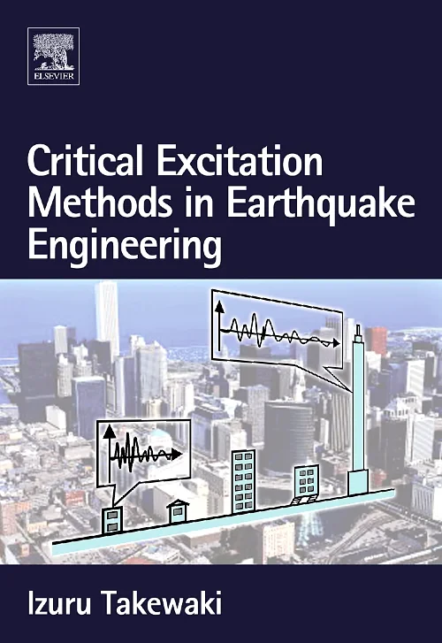 Coperta cărții "Critical Excitation Methods in Earthquake Engineering" de Izuru Takewaki
