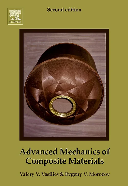 Coperta cărții "Advanced Mechanics of Composite Materials" de Valery V. Vasiliev, Evgeny V. Morozov