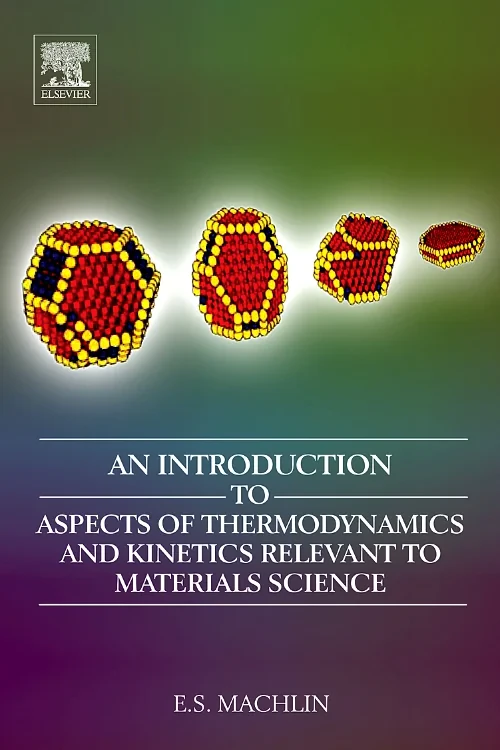 Coperta cărții "An Introduction to Aspects of Thermodynamics and Kinetics Relevant to Materials Science" de Eugene Machlin