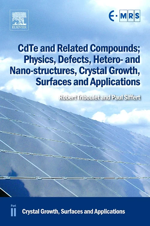Coperta cărții "CdTe and Related Compounds; Physics, Defects, Hetero- and Nano-structures, Crystal Growth, Surfaces and Applications" de autor necunoscut