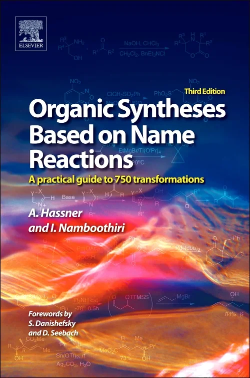 Coperta cărții "Organic Syntheses Based on Name Reactions" de Alfred Hassner, Irishi Namboothiri