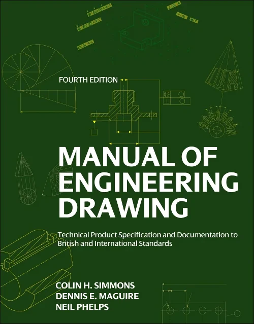 Coperta cărții "Manual of Engineering Drawing" de Colin H. Simmons, Dennis E. Maguire