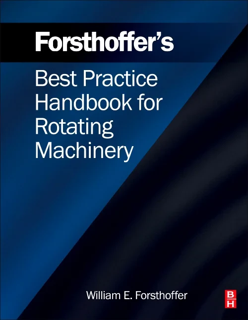 Coperta cărții "Forsthoffer's Best Practice Handbook for Rotating Machinery" de William E. Forsthoffer