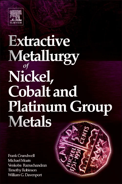 Coperta cărții "Extractive Metallurgy of Nickel, Cobalt and Platinum Group Metals" de Michael Moats, Frank K. Crundwell, Venkoba Ramachandran, Timothy Robinson, W. G. Davenport