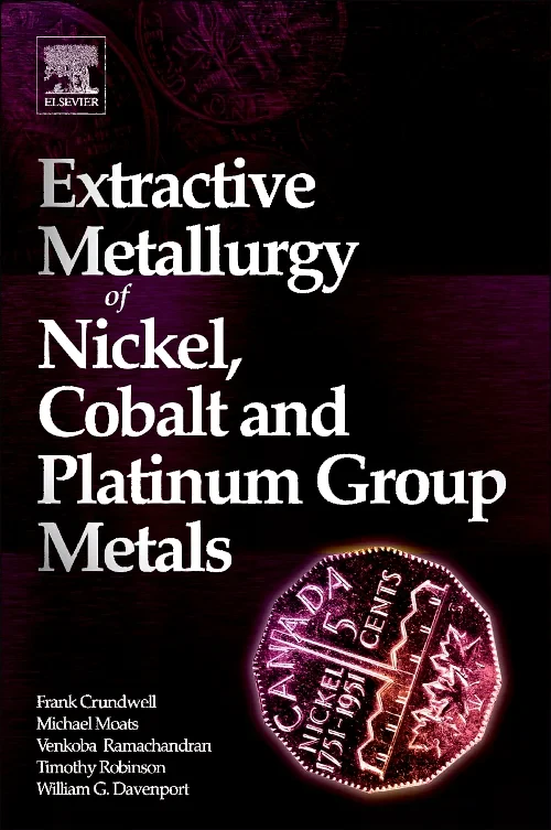 Coperta cărții "Extractive Metallurgy of Nickel, Cobalt and Platinum Group Metals" de Michael Moats, Frank K. Crundwell, Venkoba Ramachandran, Timothy Robinson, W. G. Davenport