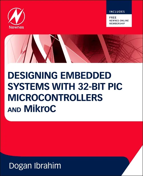 Coperta cărții "Designing Embedded Systems with 32-Bit PIC Microcontrollers and MikroC" de Dogan Ibrahim