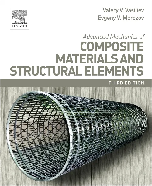 Coperta cărții "Advanced Mechanics of Composite Materials and Structural Elements" de Valery V. Vasiliev, Evgeny V. Morozov