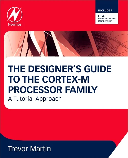 Coperta cărții "The Designer's Guide to the Cortex-M Processor Family" de Trevor Martin