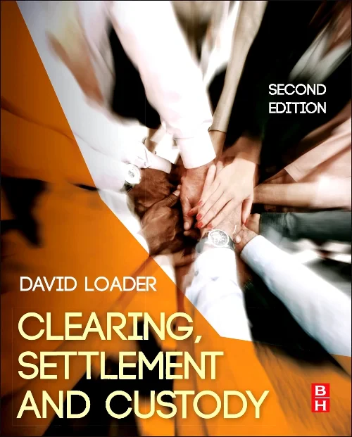 Coperta cărții "Clearing, Settlement and Custody" de David Loader