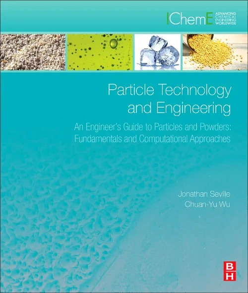 Coperta cărții "Particle Technology and Engineering" de Jonathan P.K. Seville, Chuan-Yu Wu