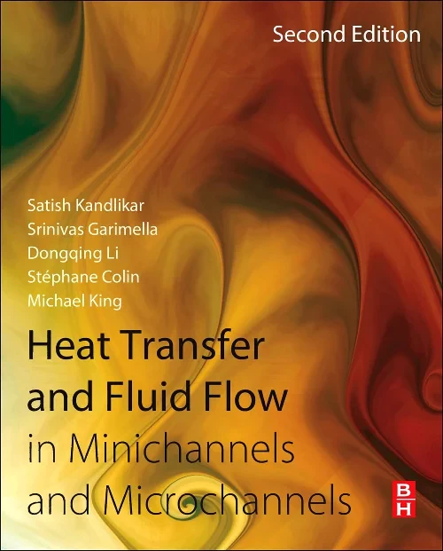 Coperta cărții "Heat Transfer and Fluid Flow in Minichannels and Microchannels" de Michael R. King, Satish Kandlikar, Srinivas Garimella, Dongqing Li, Stephane Colin