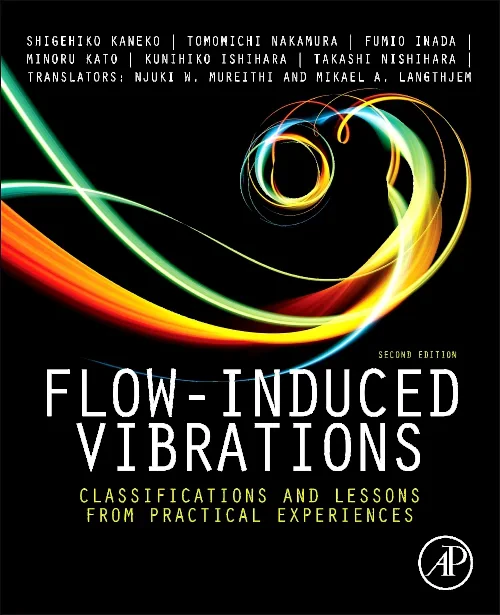 Coperta cărții "Flow-Induced Vibrations" de Tomomichi Nakamura, Shigehiko Kaneko, Fumio Inada, Minoru Kato, Kunihiko Ishihara, Takashi Nishihara, Njuki W Mureithi, Mikael A Langthjem