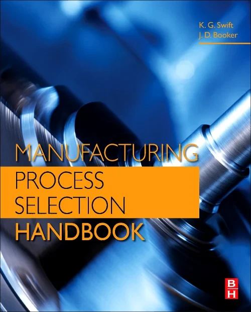 Coperta cărții "Manufacturing Process Selection Handbook" de K. G. Swift, J. D. Booker