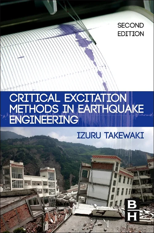 Coperta cărții "Critical Excitation Methods in Earthquake Engineering" de Izuru Takewaki