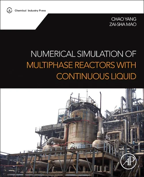 Coperta cărții "Numerical Simulation of Multiphase Reactors with Continuous Liquid Phase" de Chao Yang, Zai-Sha Mao