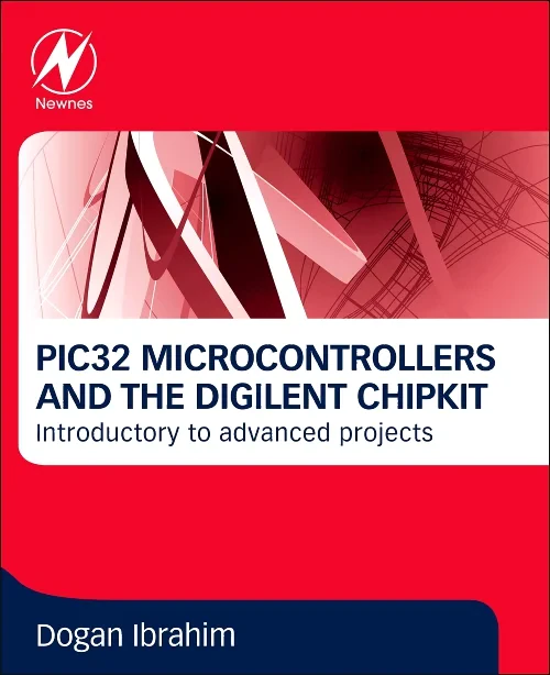 Coperta cărții "PIC32 Microcontrollers and the Digilent Chipkit" de Dogan Ibrahim