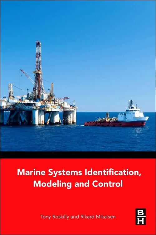 Coperta cărții "Marine Systems Identification, Modeling and Control" de Tony Roskilly, Rikard Mikalsen