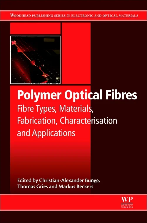 Coperta cărții "Polymer Optical Fibres" de Thomas Gries, Christian-Alexander Bunge, Markus Beckers