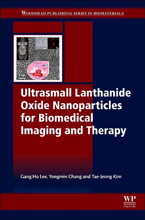Coperta cărții "Ultrasmall Lanthanide Oxide Nanoparticles for Biomedical Imaging and Therapy" de Gang Ho Lee, Jeong-Tae Kim