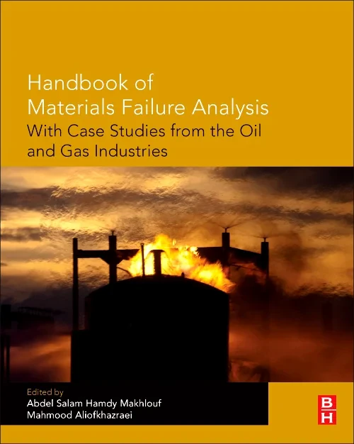 Coperta cărții "Handbook of Materials Failure Analysis with Case Studies from the Oil and Gas Industry" de Abdel Salam Hamdy Makhlouf, Mahmood Aliofkhazraei