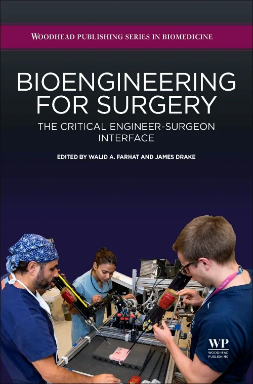 Coperta cărții "Bioengineering for Surgery" de Walid Farhat, James Drake