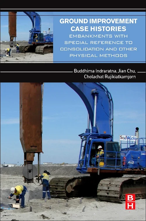 Coperta cărții "Ground Improvement Case Histories" de Cholachat Rujikiatkamjorn, Buddhima Indraratna, Jian Chu