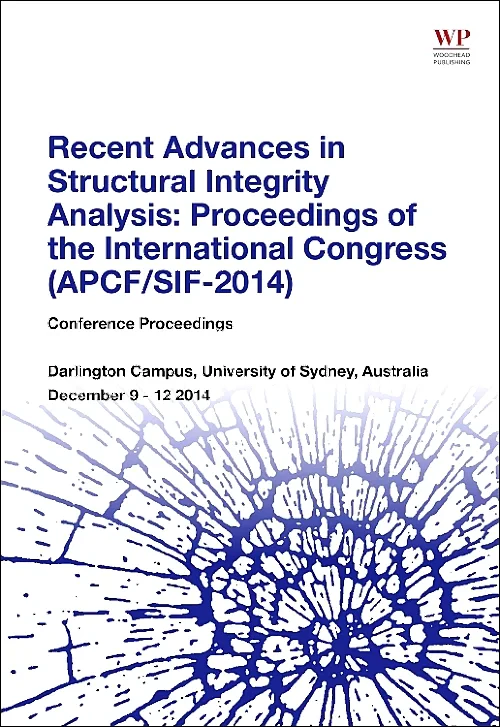 Coperta cărții "Recent Advances in Structural Integrity Analysis - Proceedings of the International Congress (APCF/SIF-2014)" de Lin Ye