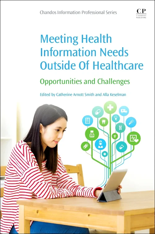Coperta cărții "Meeting Health Information Needs Outside Of Healthcare" de Catherine Arnott Smith, Alla Keselman