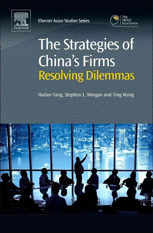 Coperta cărții "The Strategies of China’s Firms" de Hailan Yang, Stephen Morgan, Ying Wang