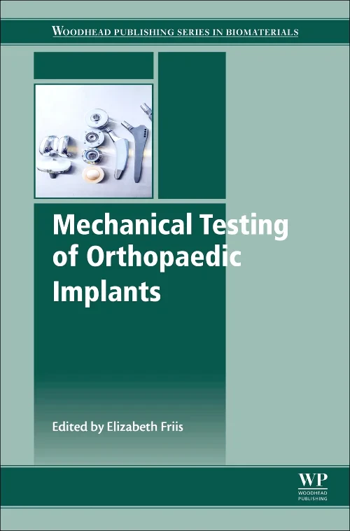 Coperta cărții "Mechanical Testing of Orthopaedic Implants" de Elizabeth Friis